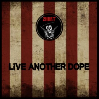 Copertina dell'album Live Another Dope, di 2Hurt