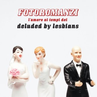Copertina dell'album Fotoromanzi, di Deluded by lesbians