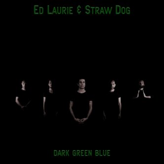 Copertina dell'album Dark Green Blues, di Ed Laurie & Straw Dog