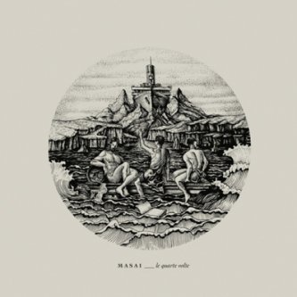 Copertina dell'album Le Quarte Volte, di Masai