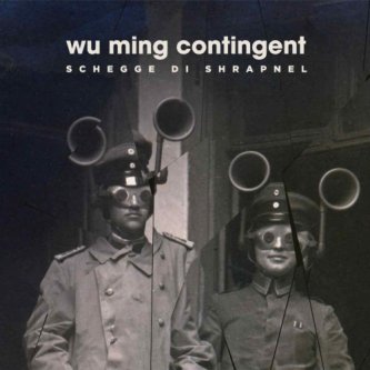 Copertina dell'album SCHEGGE DI SHRAPNEL, di WU MING CONTINGENT
