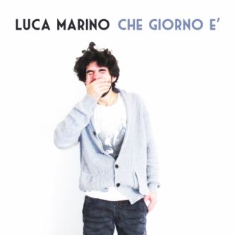 Copertina dell'album Che Giorno è, di Luca Marino