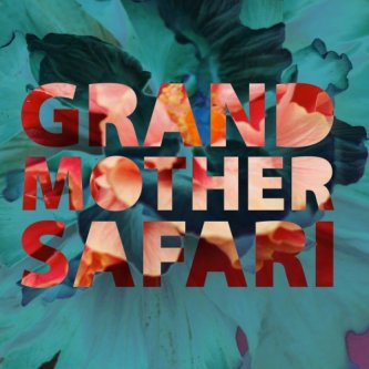 Copertina dell'album Grandmother Safari, di Grandmother Safari