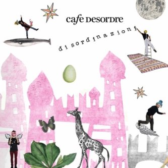 Copertina dell'album Disordinazioni, di Cafe Desordre