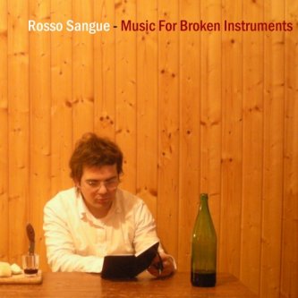 Copertina dell'album Music For Broken Instruments, di Rosso Sangue