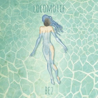 Copertina dell'album Be 2, di Locomotif
