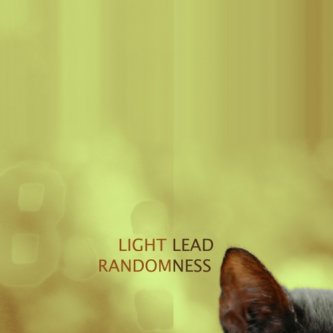 Copertina dell'album Randomness, di Light Lead