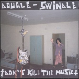 Copertina dell'album Don't Kill the Music, di Double Swindle
