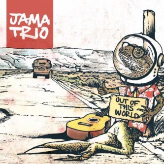 Copertina dell'album Out Of This World, di JAMA TRIO