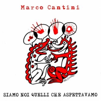 Copertina dell'album SIAMO NOI QUELLI CHE ASPETTAVAMO, di Marco Cantini