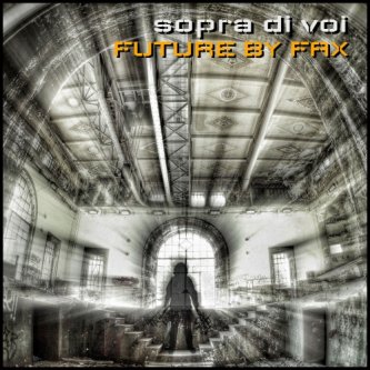 Copertina dell'album Sopra Di Voi, di Future by Fax