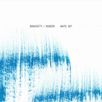 Copertina dell'album White Out, di Barachetti / Ruggeri
