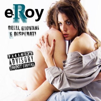 Copertina dell'album BELLI, GIOVANI E DISPERATI, di E-ROY