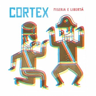 Copertina dell'album MISERIA E LIBERTA', di Cortex