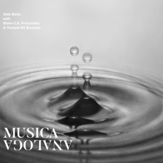 Copertina dell'album MUSICA ANALOGA, di Aldo Betto with Blake C.S Franchetto & Youssef Ait Bouazza