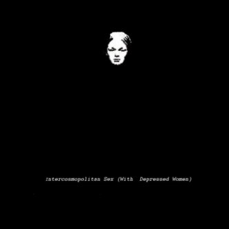 Copertina dell'album Intercosmopolitan Sex (With Depressed Women), di The Terrorist Collective