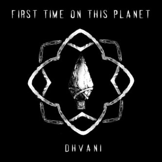 Copertina dell'album First Time On This Planet, di Dhvani