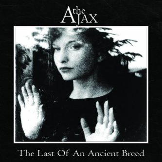 Copertina dell'album The Last Of An Ancient Breed, di The Ajax