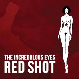 Copertina dell'album RED SHOT, di The Incredulous Eyes