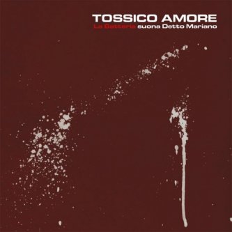 Copertina dell'album Tossico Amore, di La Batteria