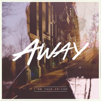Copertina dell'album AWAY (single from LOTUSFLOWER - TRUE STORY), di I Am Your Friend