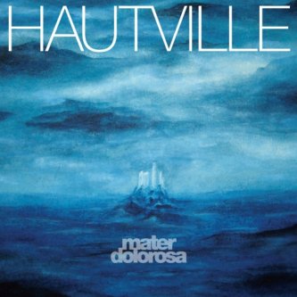 Copertina dell'album Mater Dolorosa, di HAUTVILLE