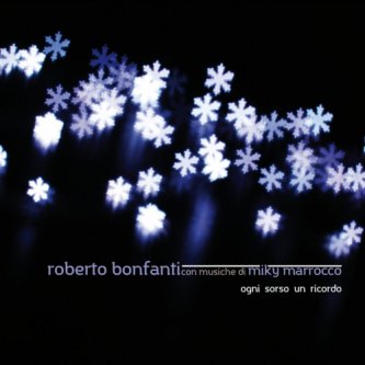 Copertina dell'album Ogni sorso un ricordo (con musiche di Miky Marrocco), di Roberto Bonfanti