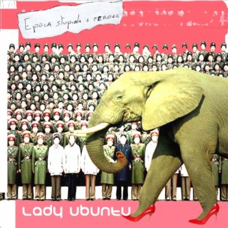 Copertina dell'album Epoca stupida e feroce, di Lady Ubuntu