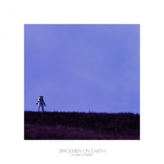 Copertina dell'album Spacemen on Earth, di CLARK'S FOREST