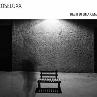 Copertina dell'album Resti di una cena, di Roseluxx