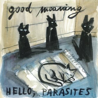 Copertina dell'album Hello, parasites, di Good moaning