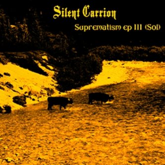 Copertina dell'album Suprematism EP III (Sol), di Silent Carrion
