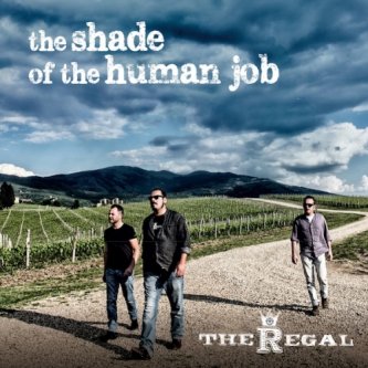 Copertina dell'album The shade of the human job, di The Regal
