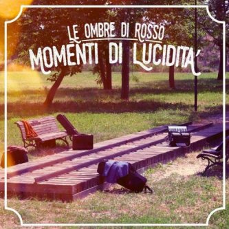 Copertina dell'album Momenti di lucidità, di Le Ombre di Rosso
