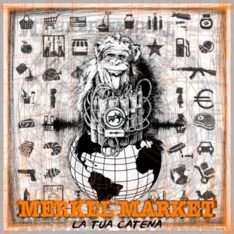 Copertina dell'album La Tua Catena, di MerkelMarket