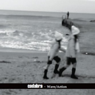 Copertina dell'album Wave/Action, di Cadabra