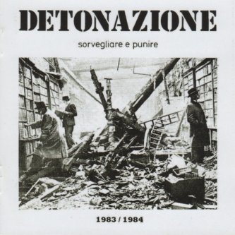 Copertina dell'album Sorvegliare e punire 1983/1984, di Detonazione