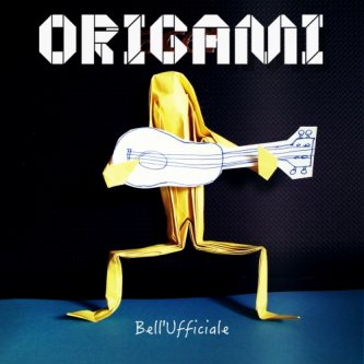 Copertina dell'album ORIGAMI, di Bell'Ufficiale