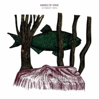 Copertina dell'album La Maison Verte, di Mimes of wine