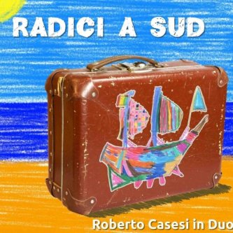 Copertina dell'album Radici a Sud, di RobertoCasesi in Duotrio