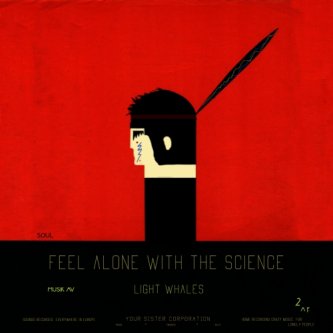 Copertina dell'album Feel Alone with the Science, di Light Whales