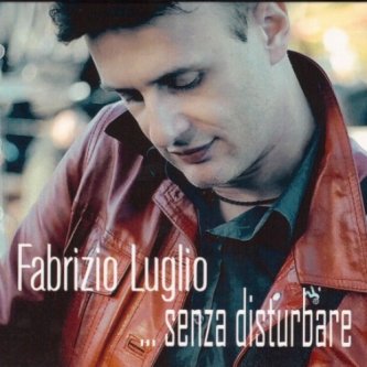 Copertina dell'album Senza Disturbare, di Fabrizio Luglio