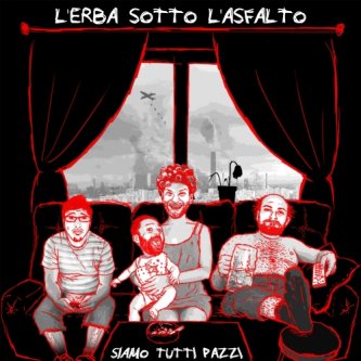 Copertina dell'album SIAMO TUTTI PAZZI, di L'ERBA SOTTO L'ASFALTO