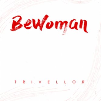 Copertina dell'album BeWoman, di Trivellor