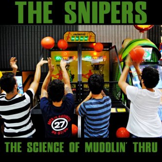 Copertina dell'album The science of muddlin' thru, di The Snipers