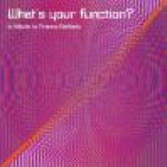 What’s your function?