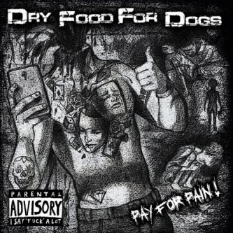 Copertina dell'album Pay for pain, di dryfoodfordogs