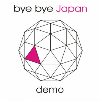 Copertina dell'album demo, di Bye Bye Japan