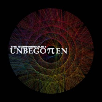 Copertina dell'album Unbegotten, di THE SOMNAMBULIST