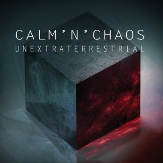 Copertina dell'album Unextraterrestrial, di CALM'N'CHAOS